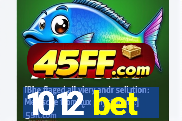 1012 bet
